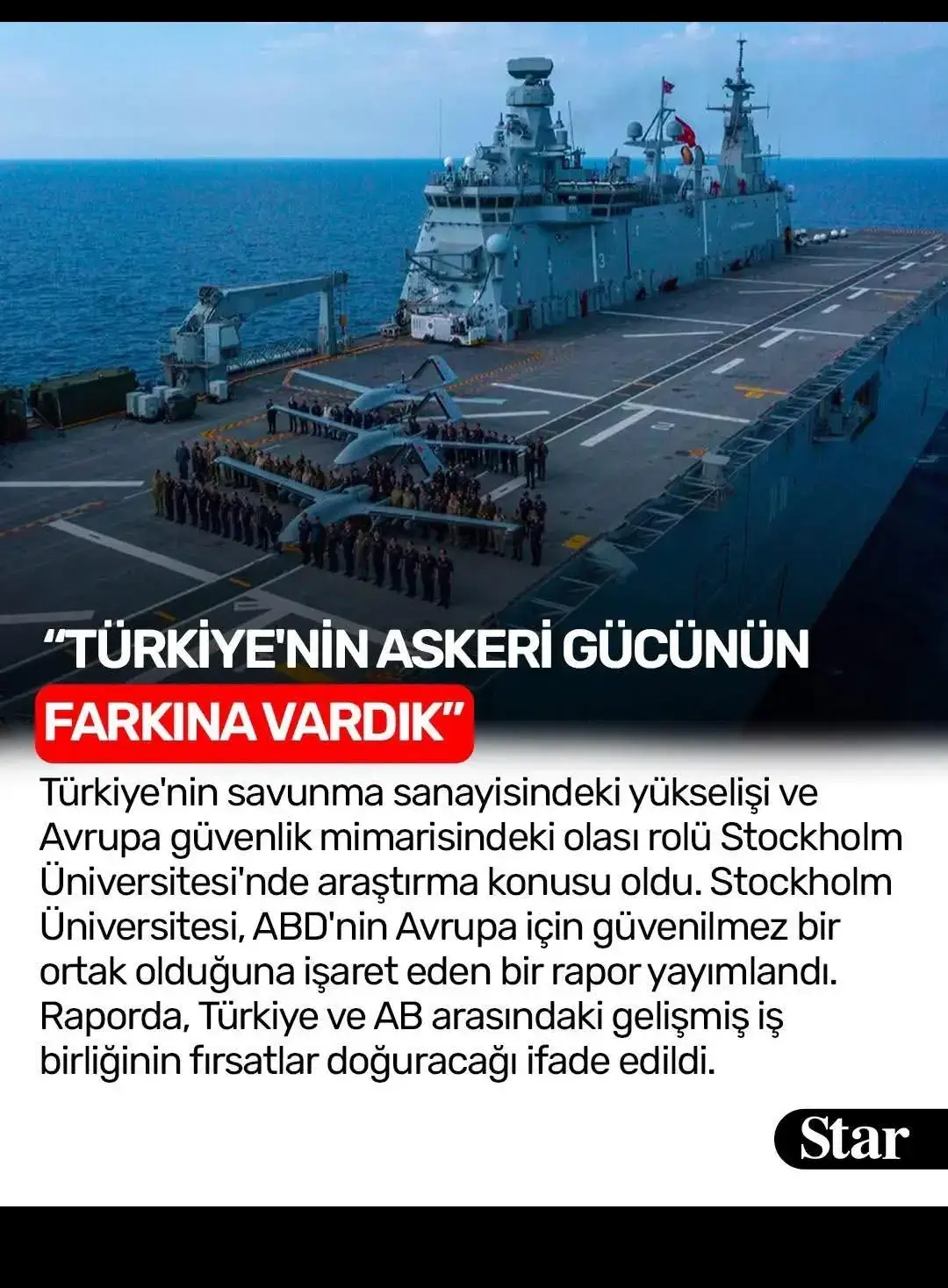 ABD'yi güvenilmez ilan ettiler: Türkiye'nin askeri gücünün farkına vardık İsveç'in başkenti Stockholm'de bulunan Stockholm Üniversitesi, Türkiye'nin savunma sanayisindeki başarısı ve Tük savunma teknolojilerinin Avrupa Güvenlik mimarisindeki rolünü konu alan bir rapor yayınladı. 