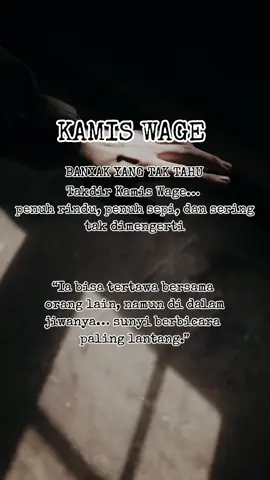Takdir Kamis Wage adalah kesepian yang tak terlihat. Mereka mampu berdiri tegar di hadapan dunia, menampilkan senyum seolah segalanya baik-baik saja. Namun jauh di dalam hatinya, ada ruang hampa yang tak pernah benar-benar terisi. Kesepian itu bukan karena tak ada yang menemani, melainkan karena jiwa mereka sulit merasa benar-benar dimengerti. Mereka bisa tertawa bersama orang lain, namun di dalam dirinya… sunyi berbicara paling lantang. Itulah perjalanan seorang Kamis Wage, kuat di luar, rapuh di dalam, dan selalu berjuang melawan sepi yang diam-diam menjadi bagian dari hidupnya.... 💪 #kamiswage #wetonjawa #kesepian #kuat #fyp 