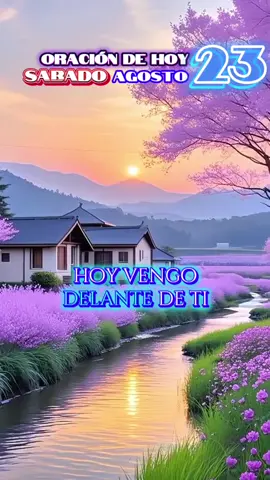 Oración de hoy sábado agosto 23. #oracion #graciasDios #oracionesdiarias #Dios #oracionespoderosas 