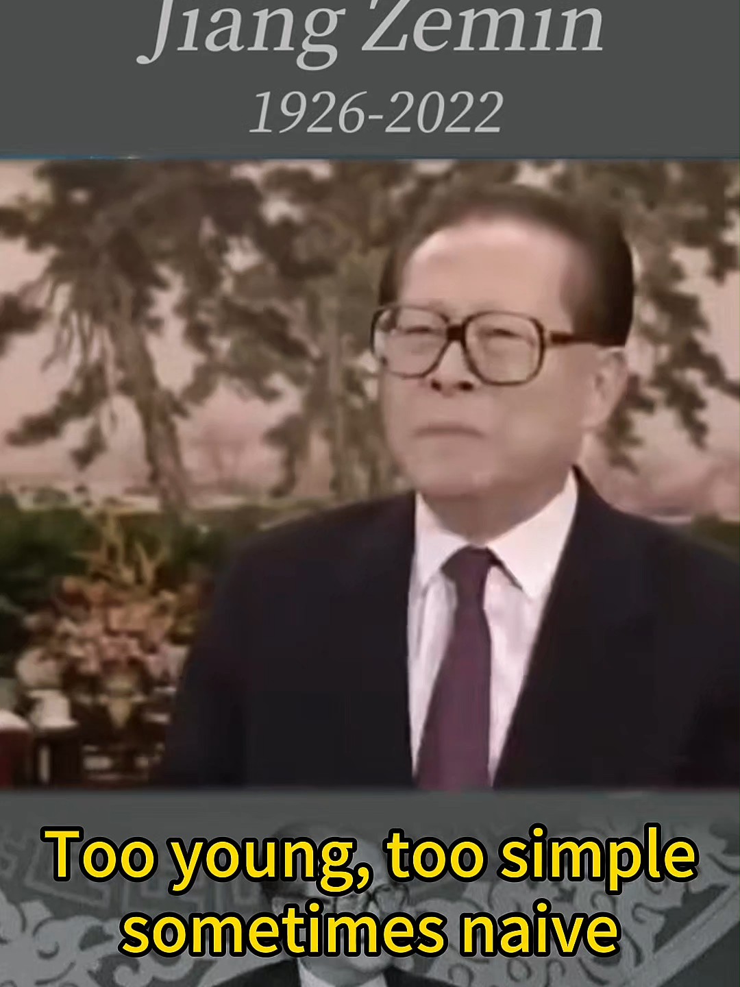 He said you are too young, too simple, sometimes naive. And we refute, deny, rethink, agree, it's so interesting when we deal with elders. #Jiangzemin #president #elder #tooyoung #toosimple #sometimesnaive #naive #China