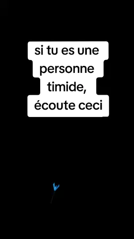 #timide.  sortir de la timide  avoir la confiance en soi 