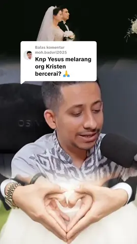 Membalas @moh.baduri2025 KENAPA KRISTEN TIDAK CERAI? #yesus #khotbahkristen #malamminggu #weekend #ceramah 