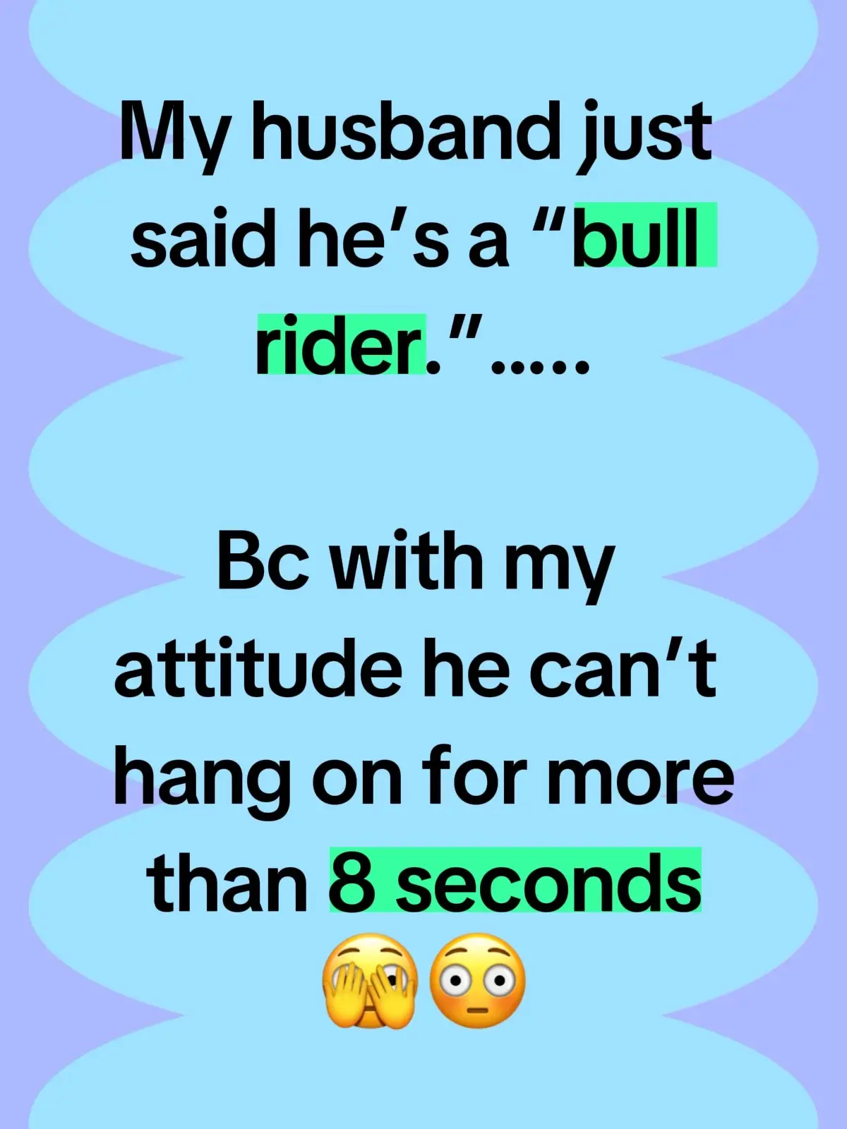 We’re just casually sitting there and he decides he wants to put on his cowboy hat and then he says I need to get this shaped like a bull rider. And I’m like what? And he says because your attitude is so bad I can’t even hold on for eight seconds. 🤣🫣🤯😳 #bullrider #wifelife #momsover30 #millennialsoftiktok #husbandwifecomedy 