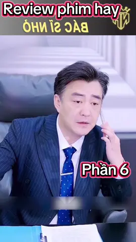 Bác Sĩ Nhỏ - Chàng trai sở hữu đôi mắt thần cùng khả năng chữa bách bệnh khiến y học đương đại phải đau đầu.#reviewphim #xuhuong #reviewphimhay #phimhay 