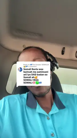 Replying to @🇸🇴The Greater SOMALIA👑🇸🇴 
