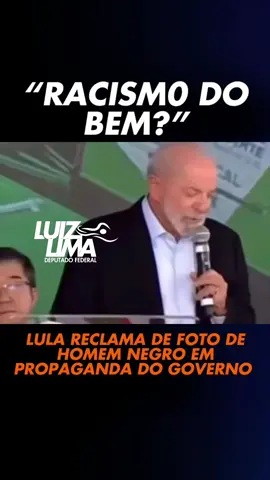 Racism0 do bem???? A pior fala do Lula é sempre a próxima! #foralula #foramoraes #esquerda #desgovernolula #viral #stf #bolsonaro #fyp #forapt 