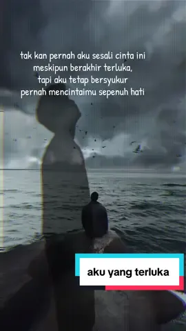 #biarkanluka #tetapbahagia #akupernahmencintaimusepenuhhati 