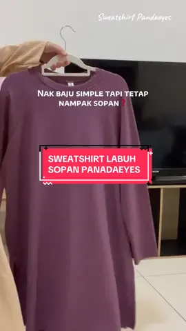Bila nak nampak sopan + simple, ni la jawapannya😍 #OOTDmurah #sweatshirtLabuh #bajulabuh #Pandaeyes #OOTD40an50an  