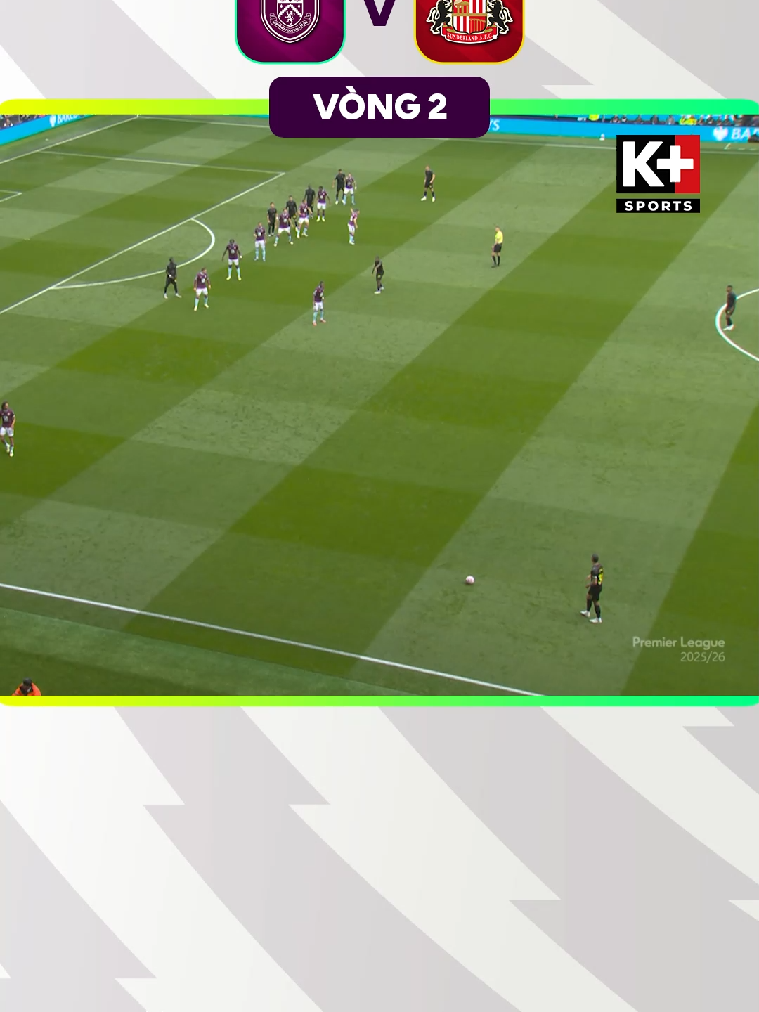 Highlight Burnley - Sunderland | Vòng 2 Ngoại Hạng Anh 25-26 #burnley #sunderland #PremierLeague #ngoaihanganh #sportsontiktok #kplussports #highlight #highlights #bongda #football #xuhuong #trending #fyp