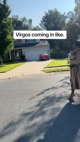 Virgos sliding in like… 8/24 Drop your date 