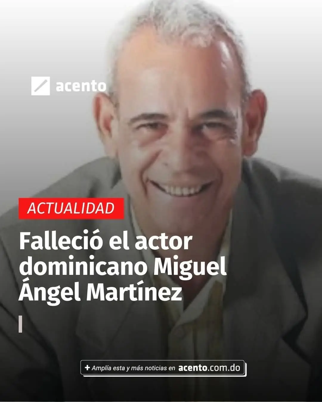 Falleció el actor dominicano Miguel Ángel Martínez La Asociación Dominicana de Actores de Cine (ADAC) manifestó su pesar por el fallecimiento del actor Miguel Ángel Martínez. Martínez era actor de teatro, cine y televisión en República Dominicana. Además, fue partícipe de audiovisusales nacionales como Ladrones a domicilio, Y a Dios que me perdone, Trópico de sangre, La soga y La lucha de Ana.