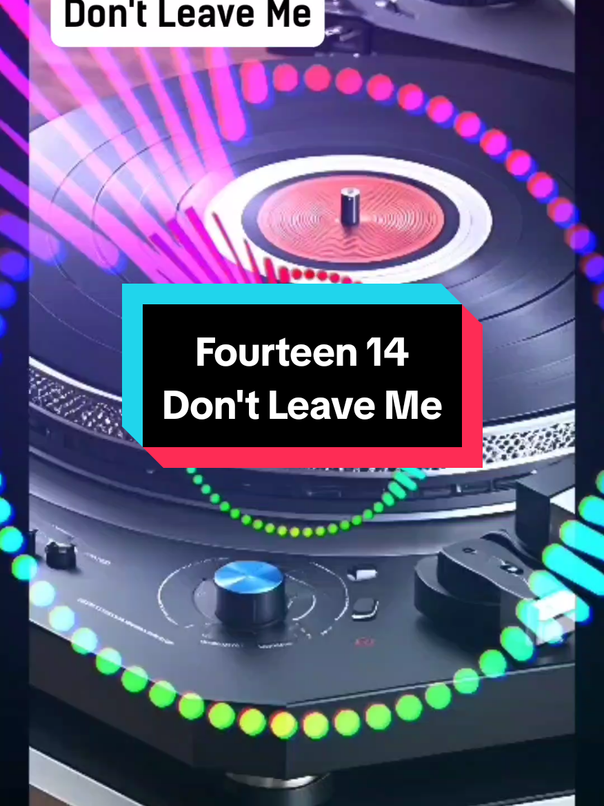 Fourteen 14 Don't Leave Me#freestyle Miami funk mixagem dence music segue para mas 