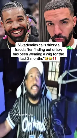 Ak reacts to drizzy faking his braids & wearing a wig for the last 2 months😭‼️#akademiks #djakademiks #drizzy #drake #drizzydrake #ovo #fyp #kendricklamar 