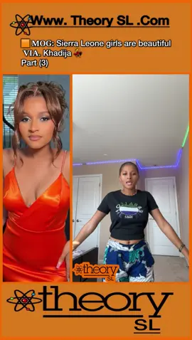 🟧 𝐌𝐎𝐆: Sierra Leone girls are beautiful  𝐕𝐈𝐀. Khadija 💃 Part (3)