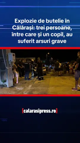 Explozie de butelie în Călărași: trei persoane, între care și un copil, au suferit arsuri grave #fakesituation⚠️ #calarasipress  #stiricalarasi #butelie 