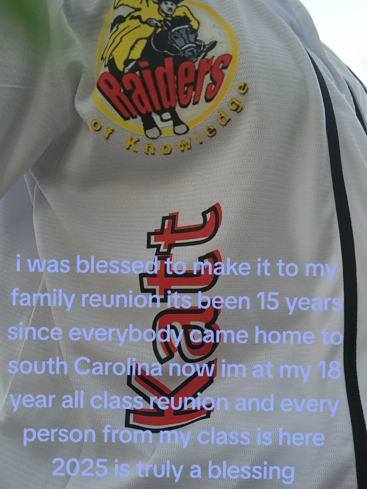 i was blessed to make it to my family reunion its been 15 years since everybody came home to south Carolina now im at my 18 year all class reunion and every person from my class is here 2025 is truly a blessing