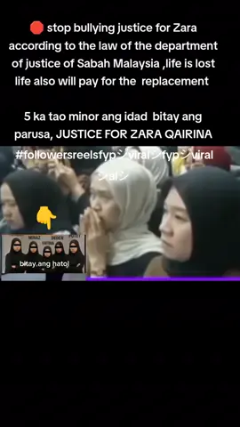 🛑 stop bullying justice for Zara according to the law of the department of justice of Sabah Malaysia ,life is lost life also will pay for the  replacement  5 ka tao minor ang idad  bitay ang parusa, JUSTICE FOR ZARA QAIRINA  #followersreelsfypシ゚viralシfypシ゚viralシalシ
