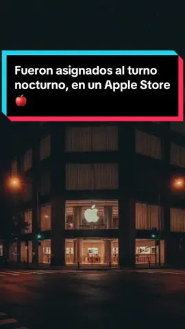 Fueron asignados al turno nocturno, en un Apple Store 🍎 ##reddit##misterio##miedoyterror##fyp##terroranalogico