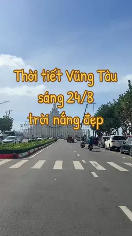thời tiết Vũng Tàu hôm nay 24/8 nắng đẹp #thoitietvungtau #thoitietvungtauhomnay #dulichvungtau #baisauvungtau🏖🏖🏖🌅🌅🌅 #vungtau 
