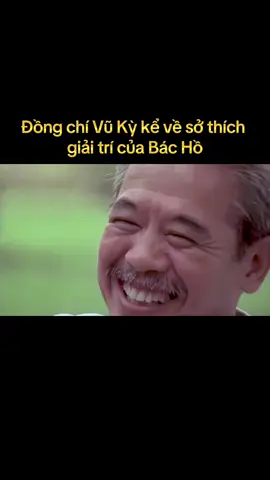 Đồng chí Vũ Kỳ kể về sở thích giải trí của Bác Hồ. 🪷🇻🇳  #chutichhochiminh #bacho  #vuky  #lichsuvietnam #xuhuong 