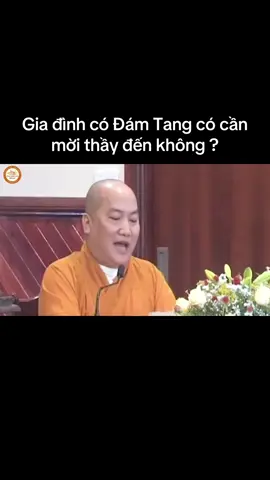 Gia đình có Đám Tang có cần mời thầy đến không ? #thichphuoctien #xuhuong #xuhuongtiktok #hoangphuc394748 #phatphapnhiemmau 