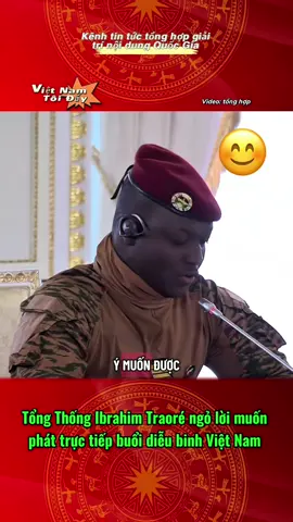 Tổng Thống Ibrahim Traoré ngỏ lời muốn phát trực tiếp buổi diễu binh Việt Nam #vietnam #burkinafaso #videoviral #vairal #fyp 