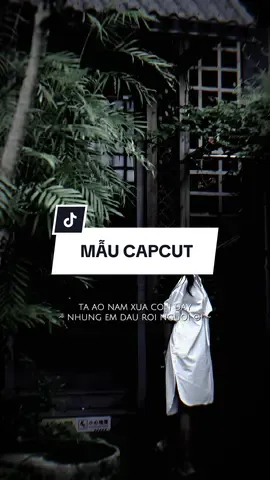 #CapCut Tà áo năm xưa còn đây nhưng em đâu rồi người ơi.. #capcutmaster #xuhuong #nhachaymoingay 