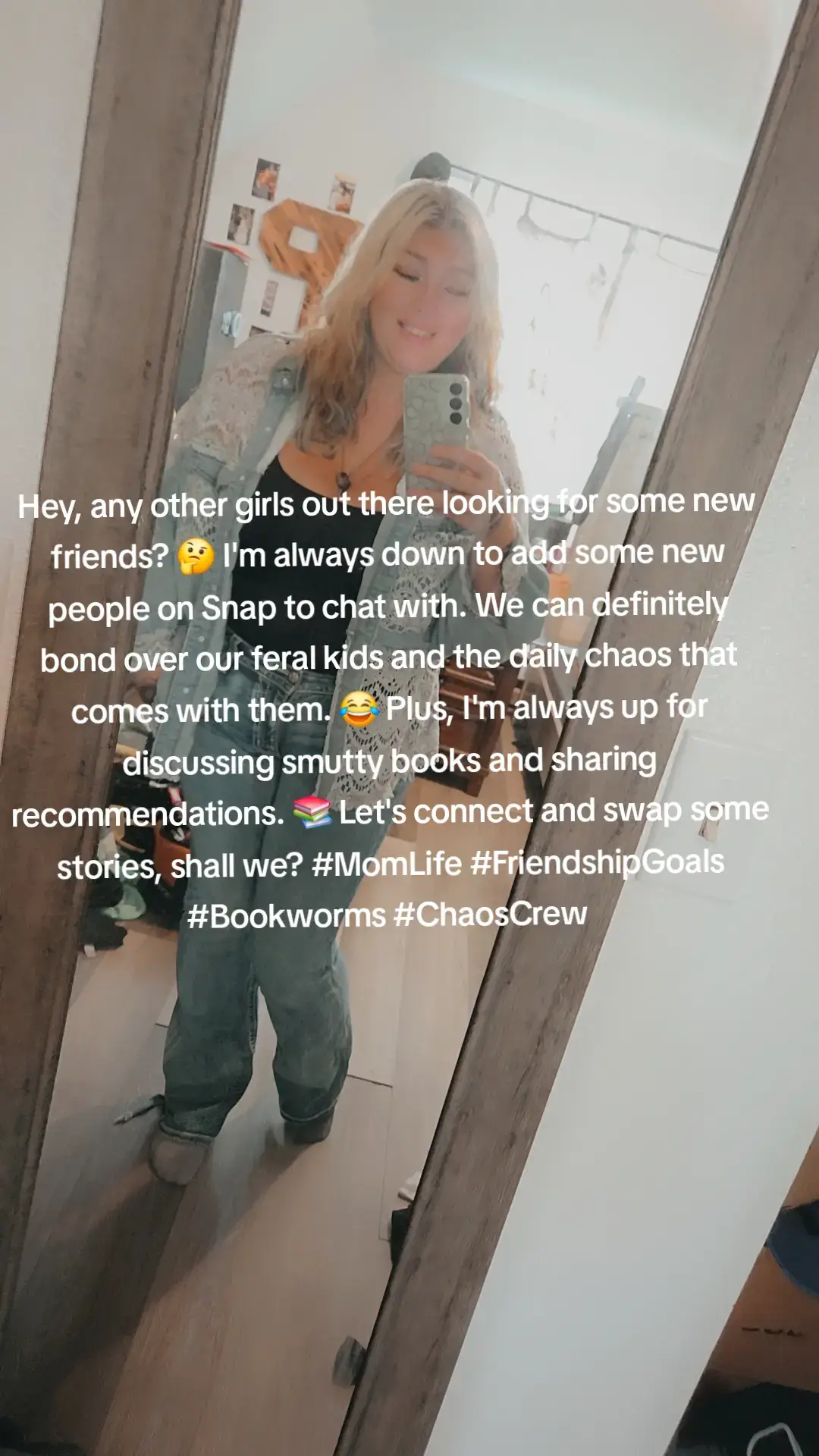 Hey, any other girls out there looking for some new friends? 🤔 I'm always down to add some new people on Snap to chat with. We can definitely bond over our feral kids and the daily chaos that comes with them. 😂 Plus, I'm always up for discussing smutty books and sharing recommendations. 📚 Let's connect and swap some stories, shall we? #MomLife #FriendshipGoals #Bookworms #ChaosCrew #friends 
