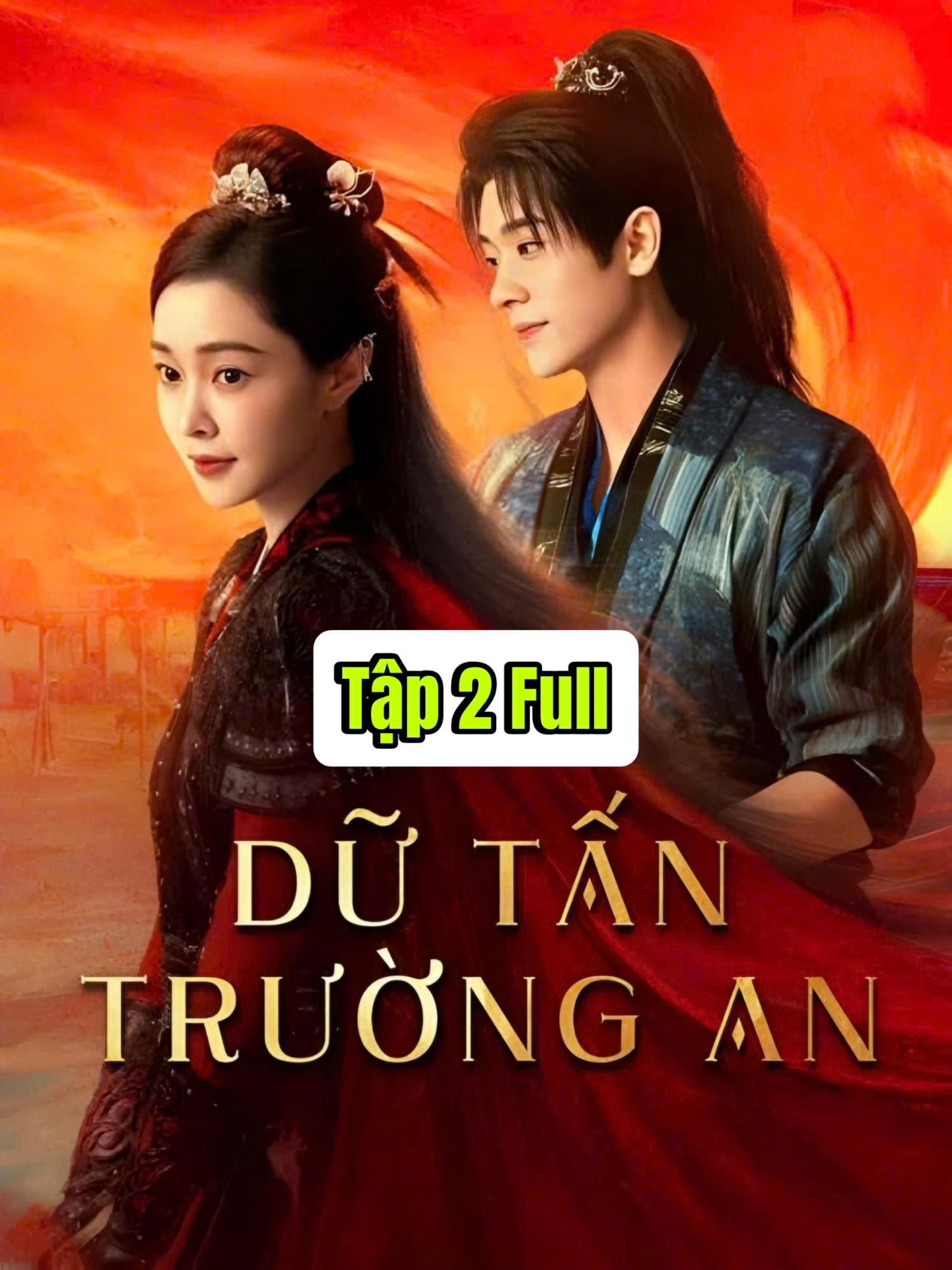 Dữ Tấn Trường An Tập 2 Full Thuyết Minh #dutantruongan #shadowlove #thualoi #tongdat #phimcotrang #phimhoangu #phimtinhcam #phimtrungquoc #xuhuong #trending #hotphim #hotphimvn #nghienxemphimtrungg