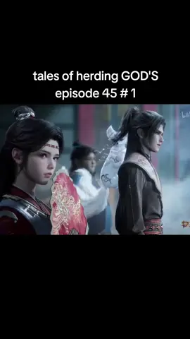tales of herding GOD'S episode 45 # 1 #DONGHUA #fyp #TRENDING  #talesofherdinggods 