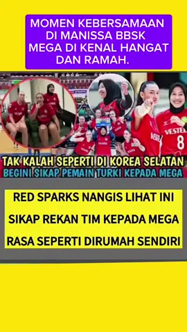 Momen kebersamaan di Manissa bbsk, Dan Mega d kenal hangat dan ramah #megawatihangestri #megatron #manisaBBSK #redspark #ligaturkiye 
