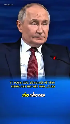 TT Putin nói về tình nghĩa anh em Việt 🇻🇳_ Cuba🇨🇺 #vietnam #cuba #putin#viral #conghieu68 