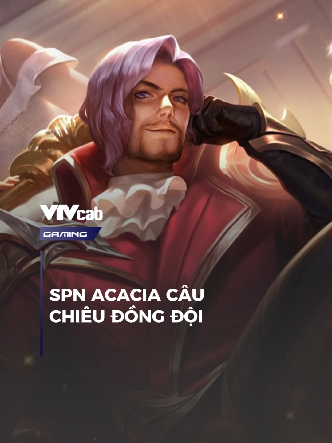 Khi Acacia câu chiêu cân 4 đầy tự tin #vtvcabgaming #GamingOnTikTok #vtvcab #onlive #vtvlive #lienquanmobile #ĐTDV #NMD293