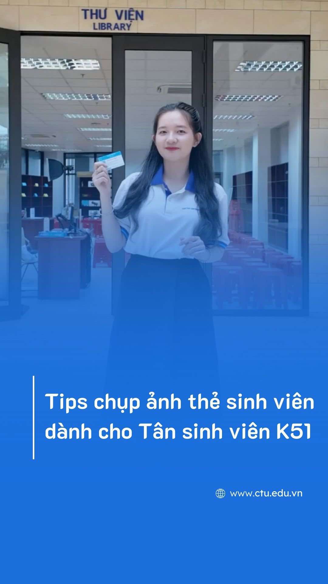 Bỏ túi một số tips sau để có một chiếc thẻ sinh viên thật ưng ý nha K51 ơi 🤩 #WelcomeK51 #TansinhvienCTU #CTUDHCT #tipschupanh #K51