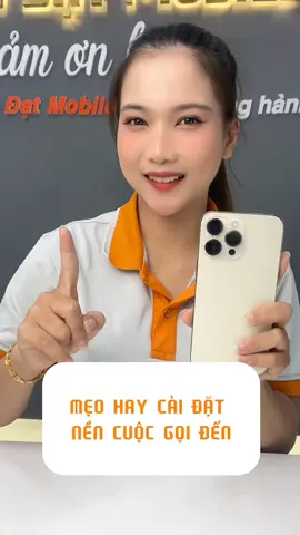 Mẹo cài đặt nền cuộc gọi đến #thanhdatmobile #tragop0đ #iphonetips #Iphonequynhon #iphonegiare #iphone 
