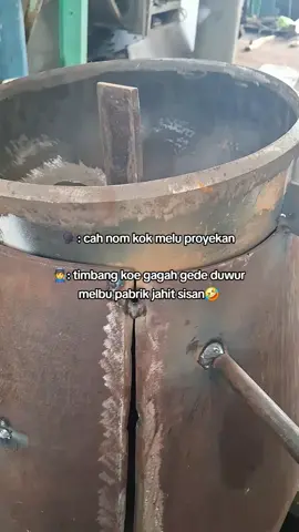 gap e kurang ombo pak🤣 #fyp#welder#penjahitbesi#kulipabrik#senimanapi
