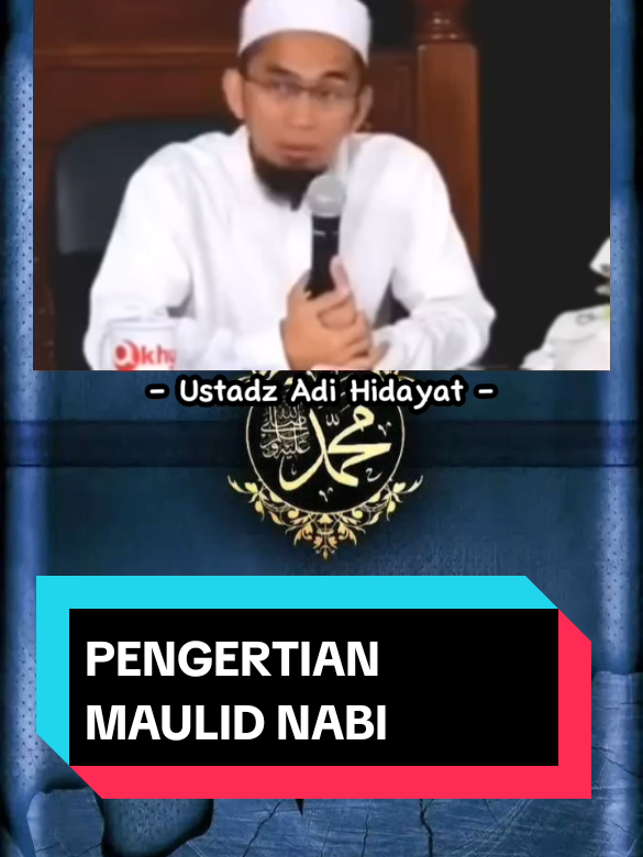 USTADZ ADI HIDAYAT - PENGERTIAN MAULID NABI. #ustadzadihidayat #dakwah #maulidnabi #maulidnabimuhamammadsaw  #rabiulawal 