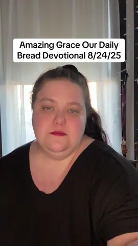 Amazing Grace Our Daily Bread Devotional 8/24/25 #christiantiktok #devotional #dailydevotional 