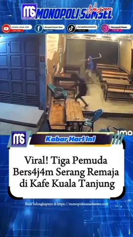 Viral! Tiga Pemuda Bers4j4m Serang Remaja di Kafe Kuala Tanjung . Aksi peny3rang4n sekelompok pemuda terjadi di sebuah kafe di Desa Kuala Tanjung, Kecamatan Sei Suka, Minggu (24/8).  Tiga remaja yang tengah santai minum kopi tiba-tiba dis3r4ng oleh tiga pemuda b3rsenj4ta 4rit.  Beruntung, para korban berhasil menyelamatkan diri dengan kabur ke arah belakang kafe. #PenyeranganKualaTanjung #PemudaBers4jam #AksiKriminal #ViralKafe #SeiSukaTegang