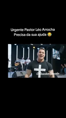 Pastor Léo Arrocha precisa de ajuda!!! #orandoezoando #tiktok  #meme #crenteungido #church 