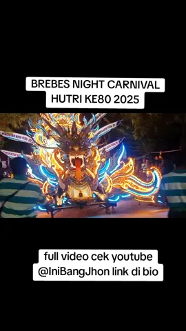 BREBES NIGHT CARNIVAL 2025 #serunya17an #brebesviral #brebesberes 