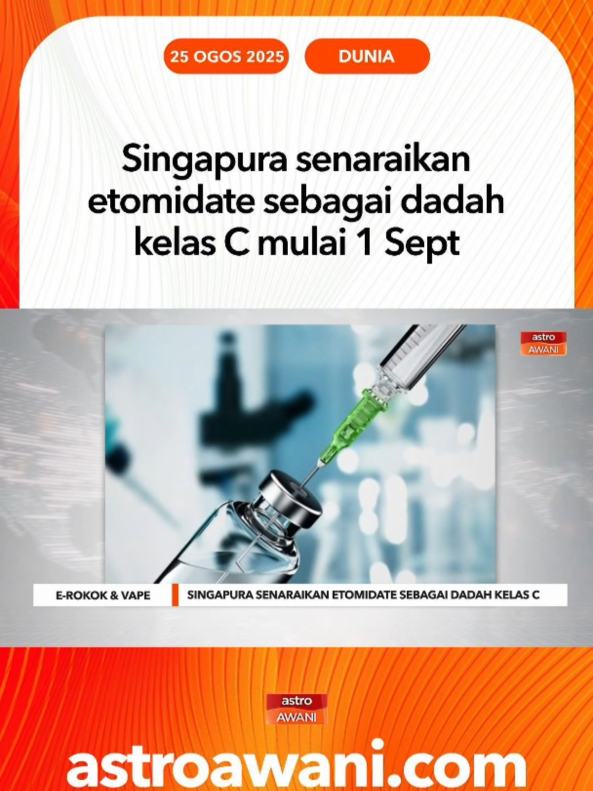 Singapura akan menyenaraikan etomidate iaitu sejenis bahan bius yang semakin banyak disalahgunakan dalam rokok elektronik (e-vaporiser) sebagai dadah mulai 1 Septemeber ini. #AWANInews