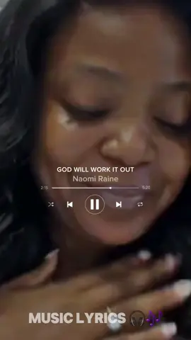 God will work it out #musiclyrics #lyrics_songs #fyp #godwillworkitout #naomiraine 