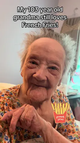 My 103 year old grandma still loves French Fries!#foryoupage #foryou #fyp #fypシ #fyppppppppppppppppppppppp 