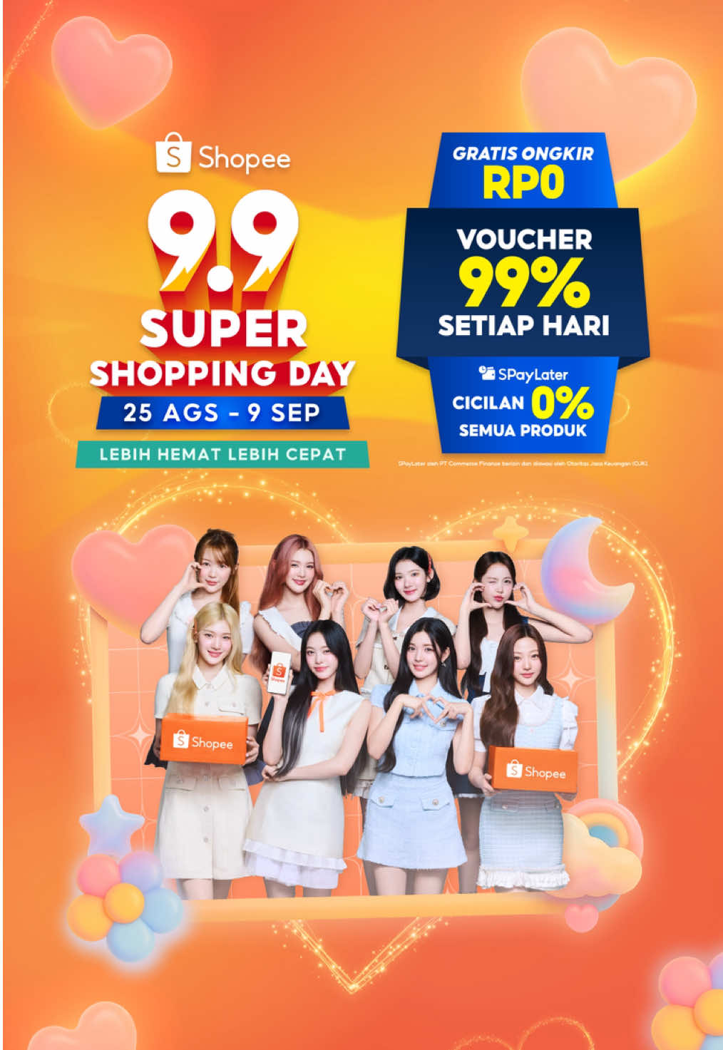 Sobat Shopee, udah siap belanja di Shopee 9.9 Super Shopping Day bareng @Hearts2Hearts ? 🧡🎀 Spesial di tanggal 25 Agustus - 9 September, kamu bisa nikmati Voucher 99% Setiap Hari, SPayLater Cicilan 0% Semua Produk, dan Gratis Ongkir RP0! 😍  #SHOPEExHearts2Hearts #LebihHematLebihCepatDiShopee 