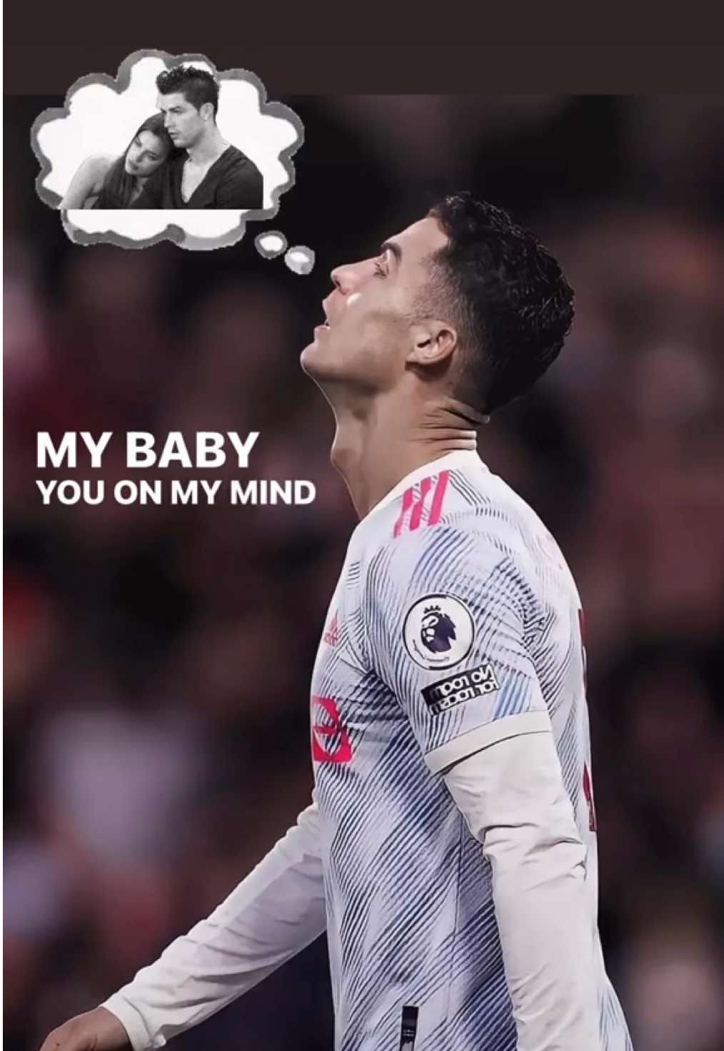 MY BABY YOU ON MY MIND #cristianoronaldo #irinashayk 