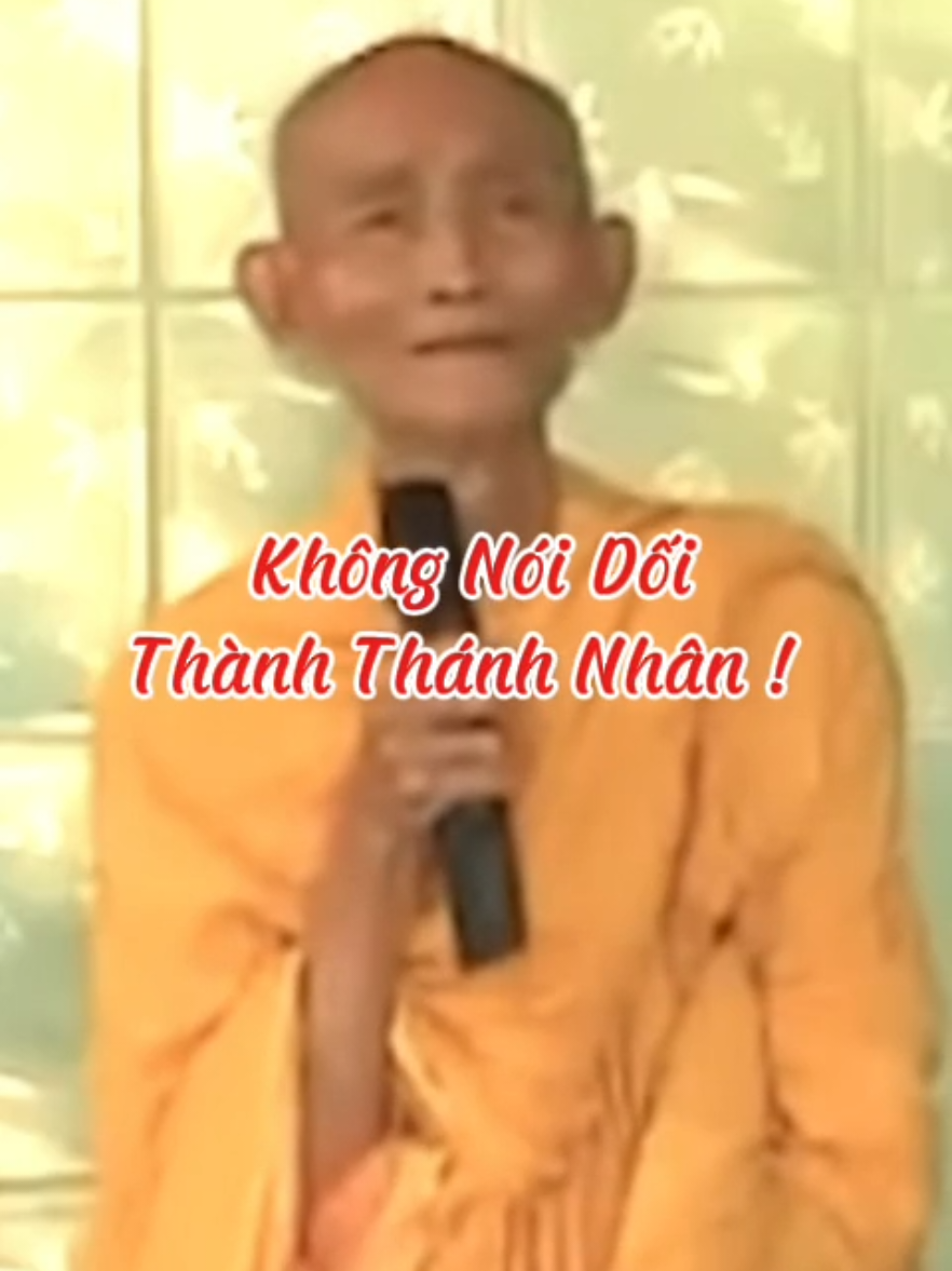 Không nói dối thành thánh nhân #loiPhatday #ThichGiacKhang #thongdiepcuocsong #nhungcaunoihay #xuhuongtiktok 