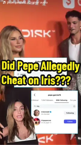 Rumors are swirling that Pepe cheated on Iris when he was away for the Celebrity Big 3 Game in Dallas… thoughts?? 😢 #loveislandusa #pepeloveisland #irisloveisland #Rumors #greenscreen 