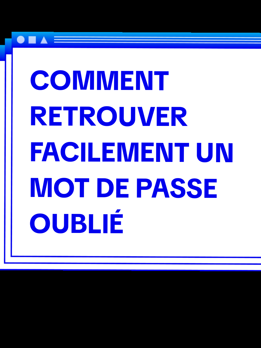 Comment retrouver facilement un mot de passe oublié #passe_oublié #mot_depasse #password_forget 