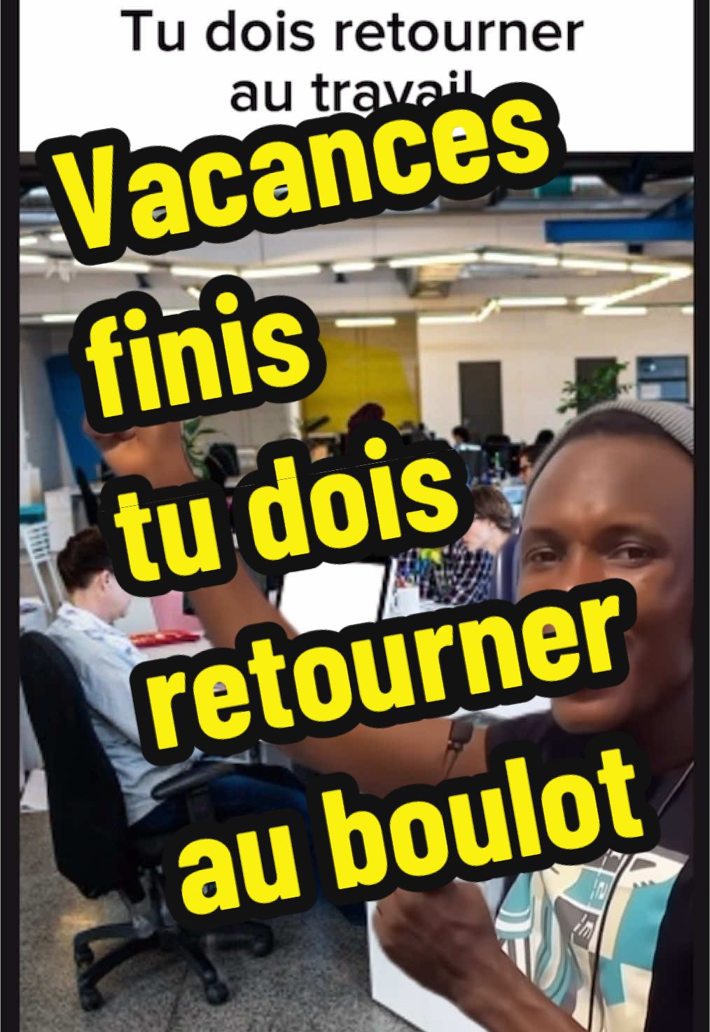 Les vacances sont finis tu dois retourner au travail #humor #humour #tik_tok #danse #musik #travail #work #boulot #vacances #rentree 